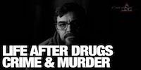 Life after drugs, crime and murder. James' Story.